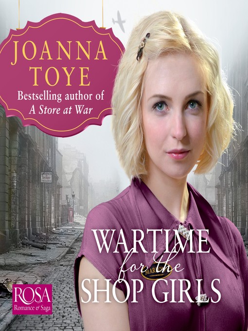 Title details for Wartime for the Shop Girls by Joanna Toye - Available
